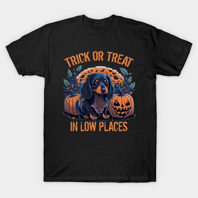 Cute Puppy Dachshund Lover Halloween Trick or Treat In Low Places T-Shirt by Pro Design 501